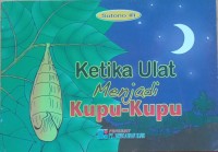 Image of Ketika Ulat Menjadi Kupu-Kupu